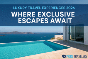 Pride Travelers Luxury Travel Experiences 2026