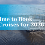 Best Time to Book River Cruises for 2026