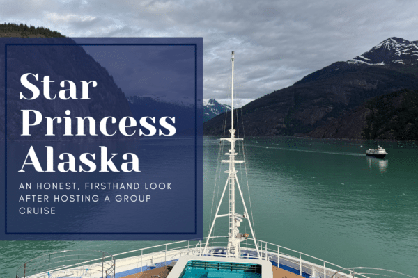Star Princess bow sailing into an Alaska fjord with snow-capped mountains, titled "Star Princess Alaska — an honest, firsthand look after hosting a group cruise"